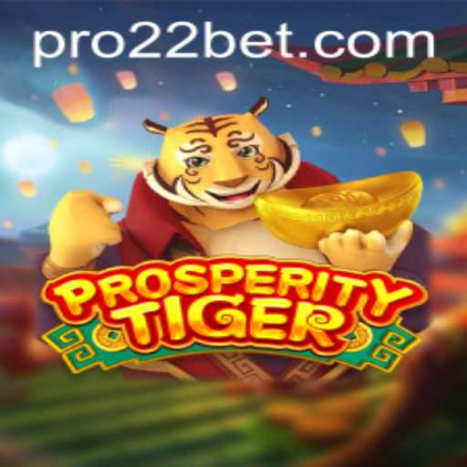 Exploring the Thrills of ProsperityTiger: A Comprehensive Guide with 22bet