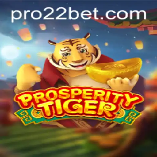 Exploring the Thrills of ProsperityTiger: A Comprehensive Guide with 22bet